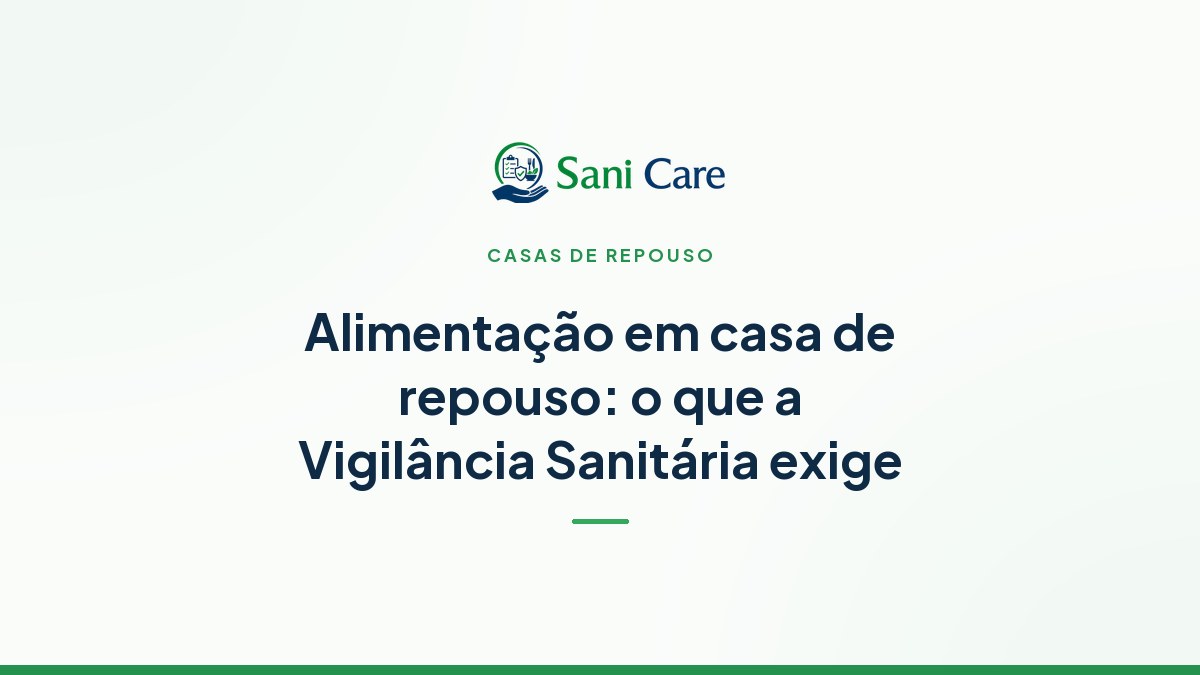 Alimentação em casa de repouso: o que a Vigilância Sanitária exige