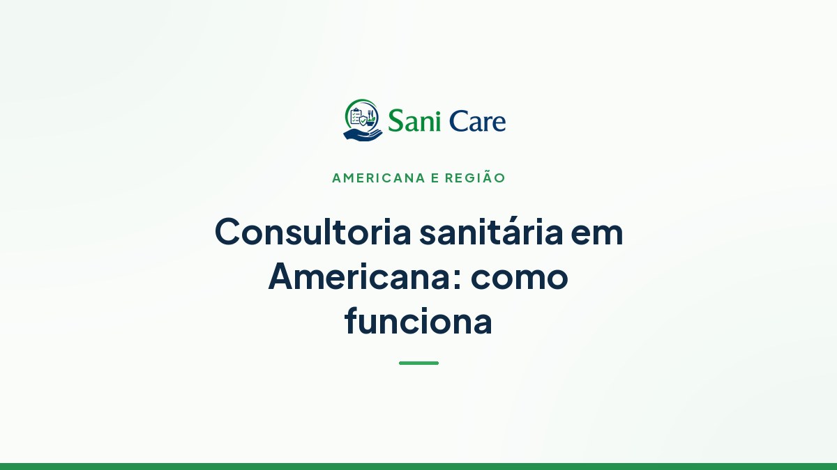 Consultoria sanitária em Americana: como funciona o atendimento
