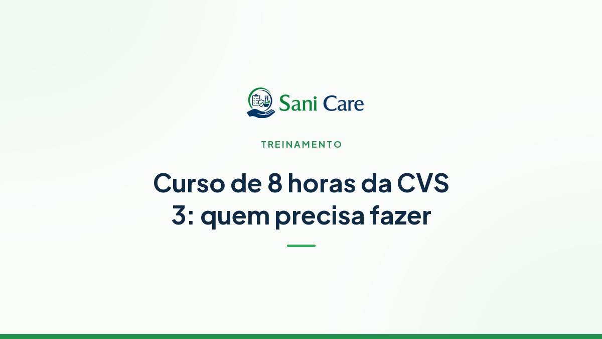Curso de 8 horas da CVS 3/2026: quem precisa fazer
