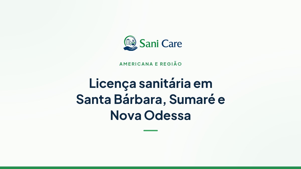 Licença sanitária em Santa Bárbara d'Oeste, Sumaré e Nova Odessa