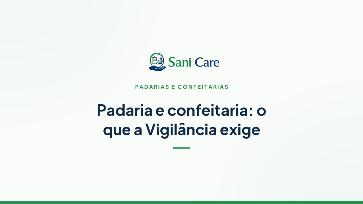 Padaria e confeitaria: o que a Vigilância Sanitária exige