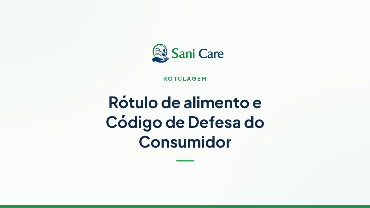 Rótulo de alimento e Código de Defesa do Consumidor: o que o Procon pode cobrar